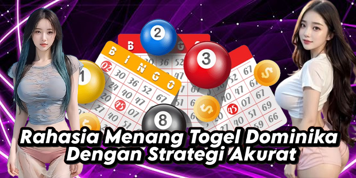 Rahasia Menang Togel Dominika Dengan Strategi Akurat
