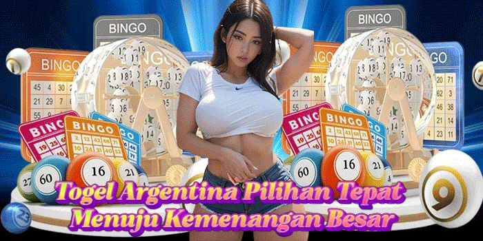 Togel Argentina Pilihan Tepat Menuju Kemenangan Besar