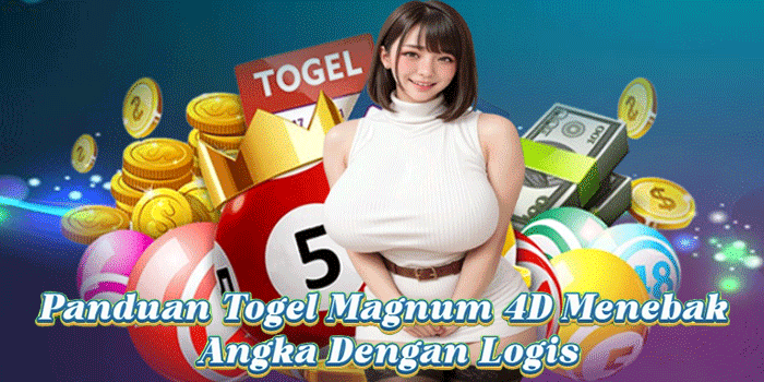 Panduan Togel Magnum 4D Menebak Angka Dengan Logis