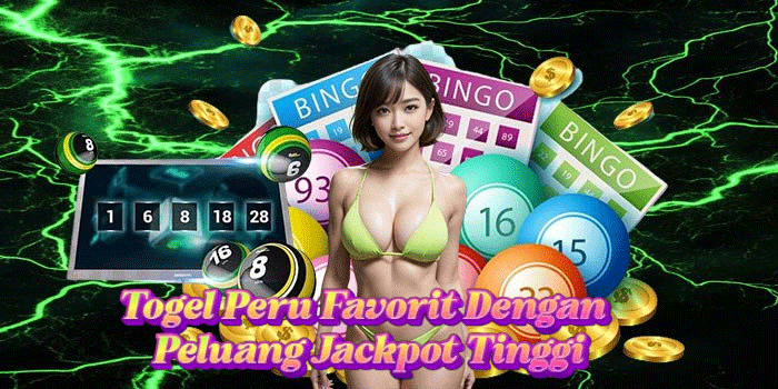 Togel Peru Favorit Dengan Peluang Jackpot Tinggi